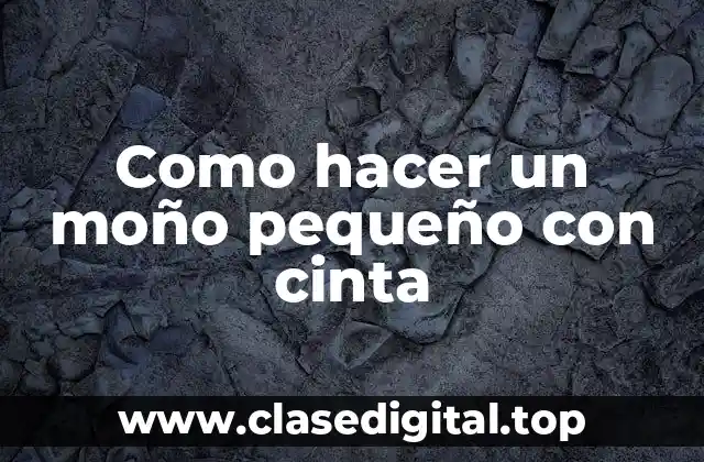 ¿Qué es un moño pequeño con cinta?