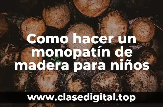 Como hacer un monopatín de madera para niños