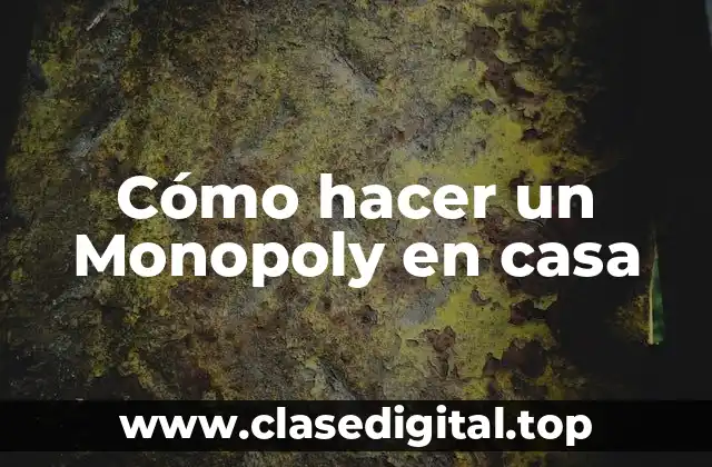 Cómo hacer un Monopoly en casa