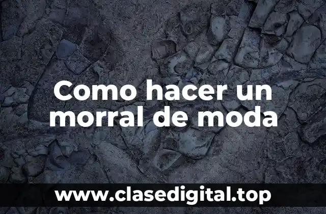 Como hacer un morral de moda