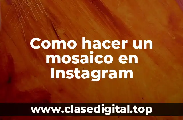 Como hacer un mosaico en Instagram