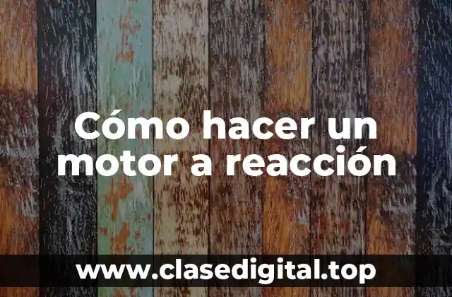 Cómo hacer un motor a reacción