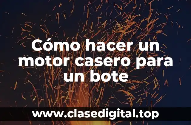 Cómo hacer un motor casero para un bote