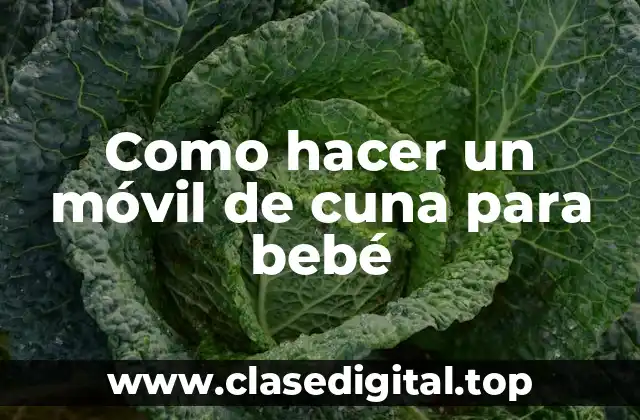 Como hacer un móvil de cuna para bebé