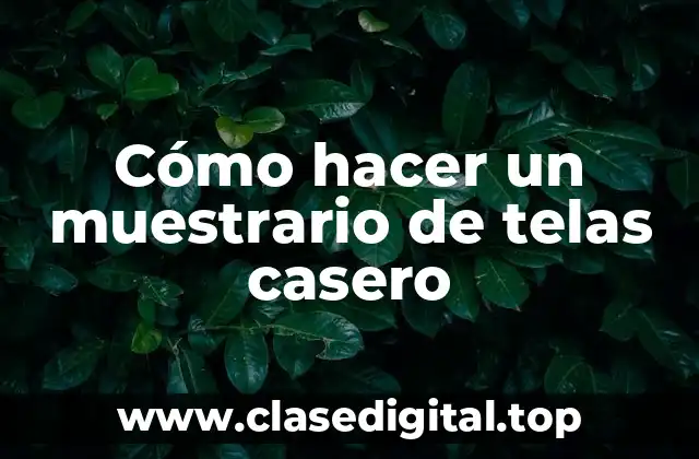 Cómo hacer un muestrario de telas casero