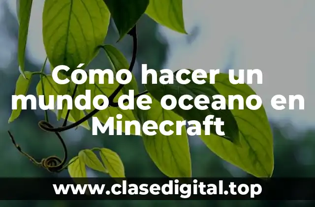 Cómo hacer un mundo de oceano en Minecraft