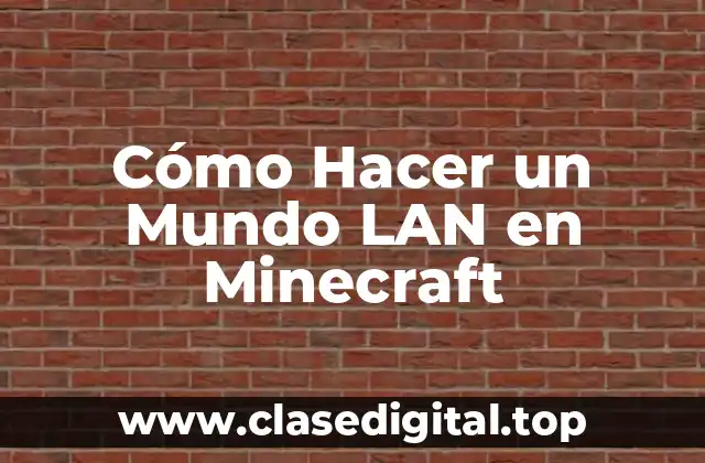 Cómo Hacer un Mundo LAN en Minecraft