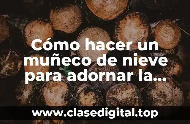 Cómo hacer un muñeco de nieve para adornar la puerta