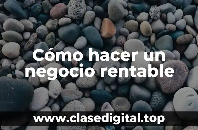 Cómo hacer un negocio rentable