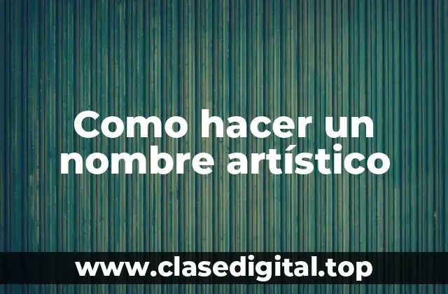 Como hacer un nombre artístico