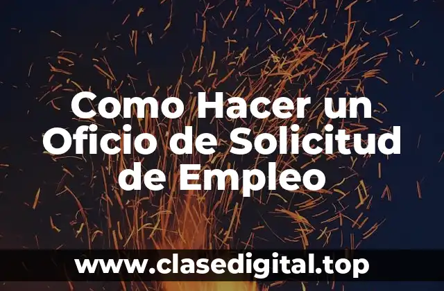 Como Hacer un Oficio de Solicitud de Empleo