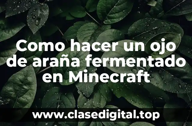 Como hacer un ojo de araña fermentado en Minecraft