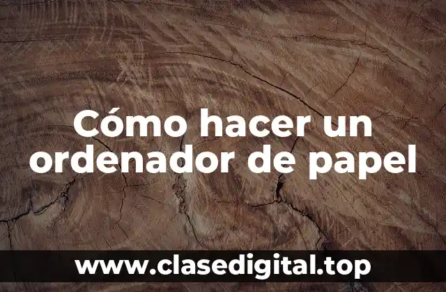 Cómo hacer un ordenador de papel