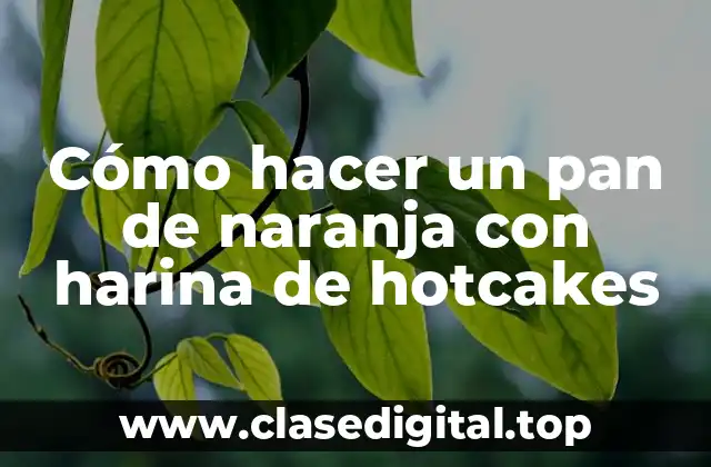 Cómo hacer un pan de naranja con harina de hotcakes