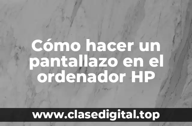 Cómo hacer un pantallazo en el ordenador HP