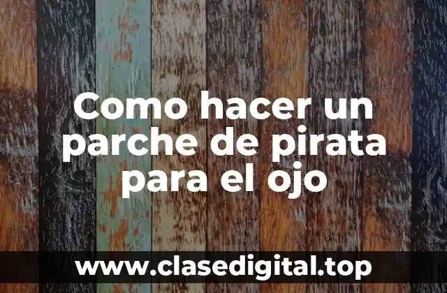 ¿Qué es un parche de pirata para el ojo?