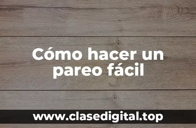 Cómo hacer un pareo fácil