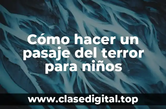 Cómo hacer un pasaje del terror para niños