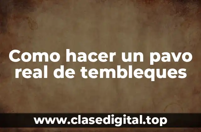 ¿Qué es un pavo real de tembleques?