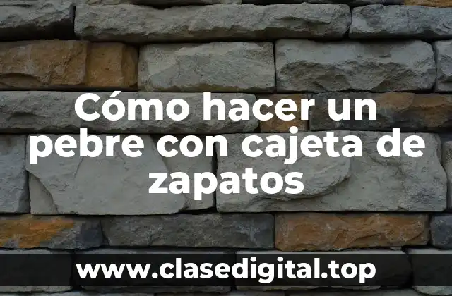 Cómo hacer un pebre con cajeta de zapatos