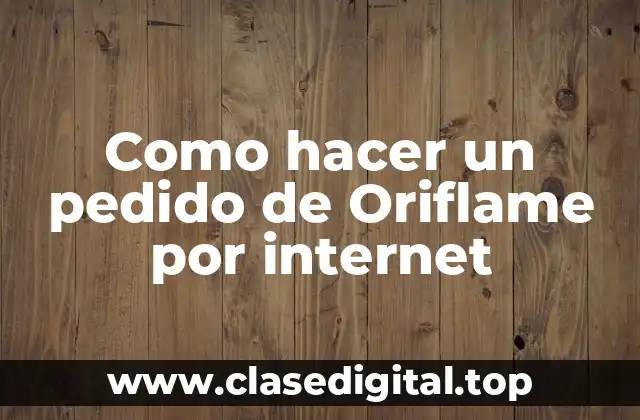 Como hacer un pedido de Oriflame por internet