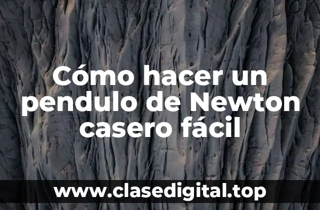 Cómo hacer un pendulo de Newton casero fácil