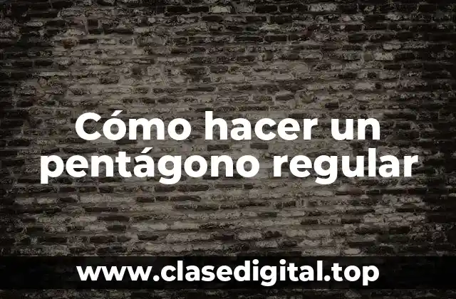 Cómo hacer un pentágono regular