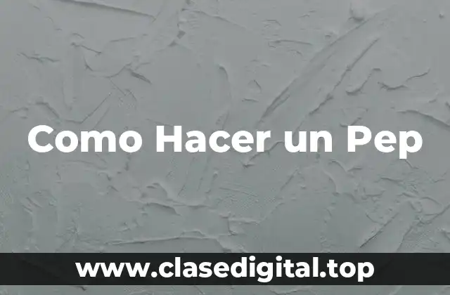 ¿Qué es un Pep?