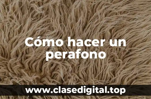 Cómo hacer un perafono