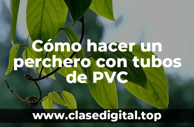 Cómo hacer un perchero con tubos de PVC