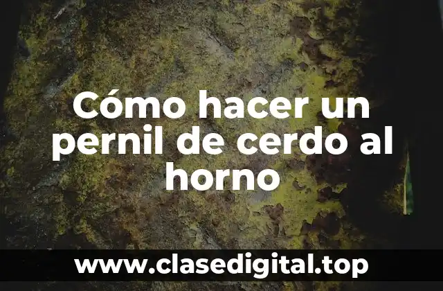 ¿Qué es un pernil de cerdo y para qué sirve?
