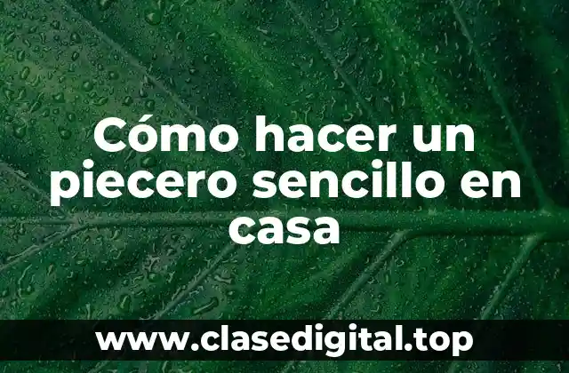 Cómo hacer un piecero sencillo en casa