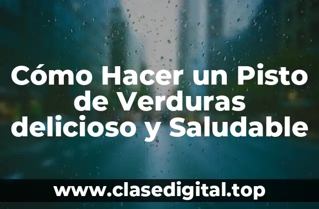 Los Ingredientes Necesarios para Preparar un Pisto de Verduras