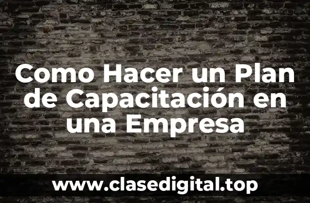 Que es un Plan de Capacitación y Para Que Sirve