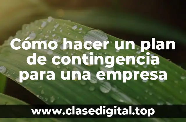 Cómo hacer un plan de contingencia para una empresa