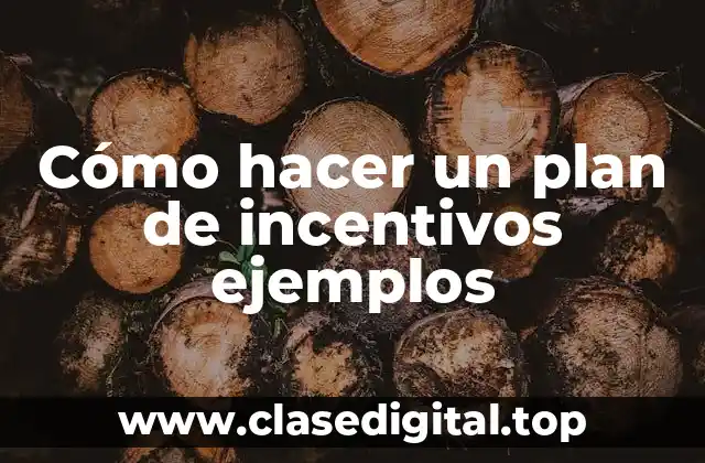 Cómo hacer un plan de incentivos ejemplos