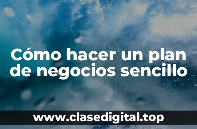 Cómo hacer un plan de negocios sencillo