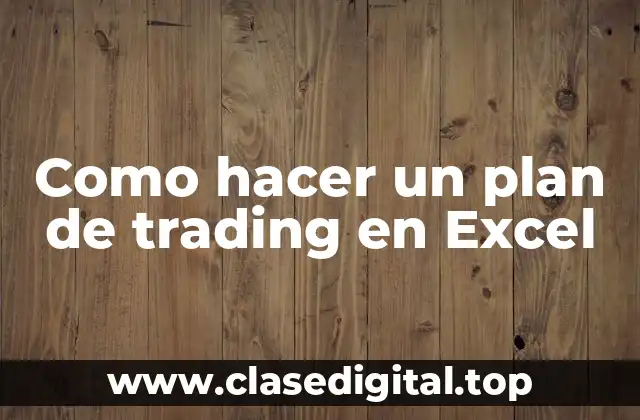 ¿Qué es un plan de trading en Excel?