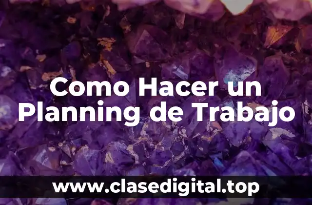 Como Hacer un Planning de Trabajo