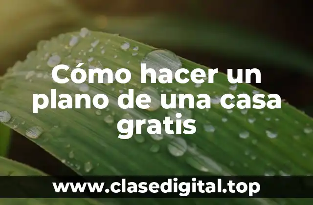 Cómo hacer un plano de una casa gratis