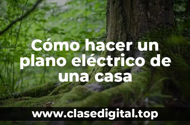 Cómo hacer un plano eléctrico de una casa