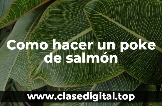 Como hacer un poke de salmón