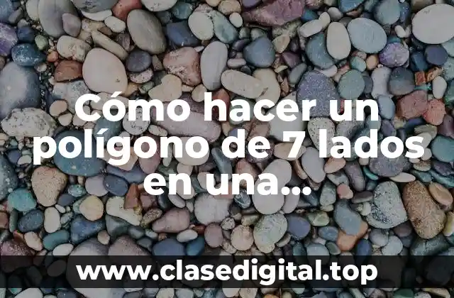 Cómo hacer un polígono de 7 lados en una circunferencia