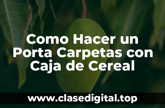 Como Hacer un Porta Carpetas con Caja de Cereal