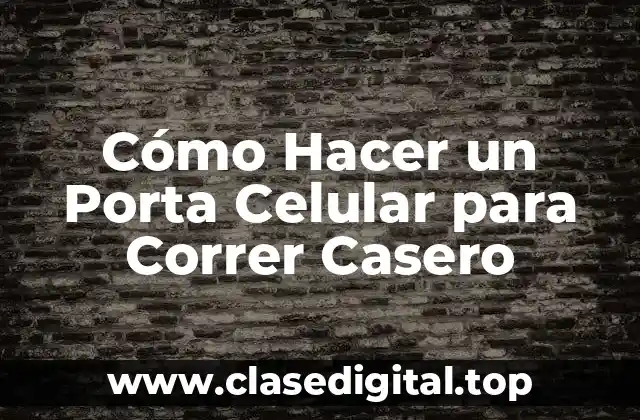 Cómo Hacer un Porta Celular para Correr Casero