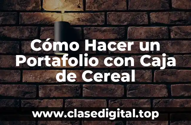 Cómo Hacer un Portafolio con Caja de Cereal