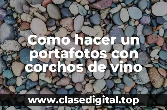 Como hacer un portafotos con corchos de vino