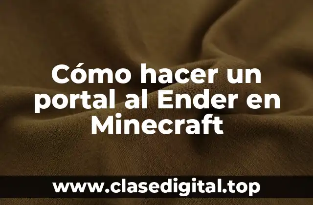 Cómo hacer un portal al Ender en Minecraft