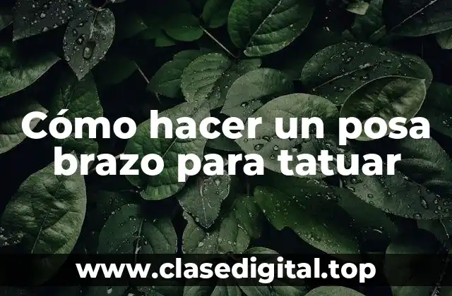 Cómo hacer un posa brazo para tatuar