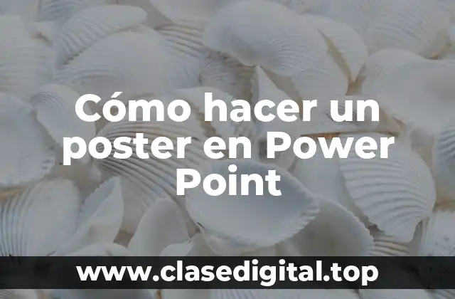 Cómo hacer un poster en Power Point